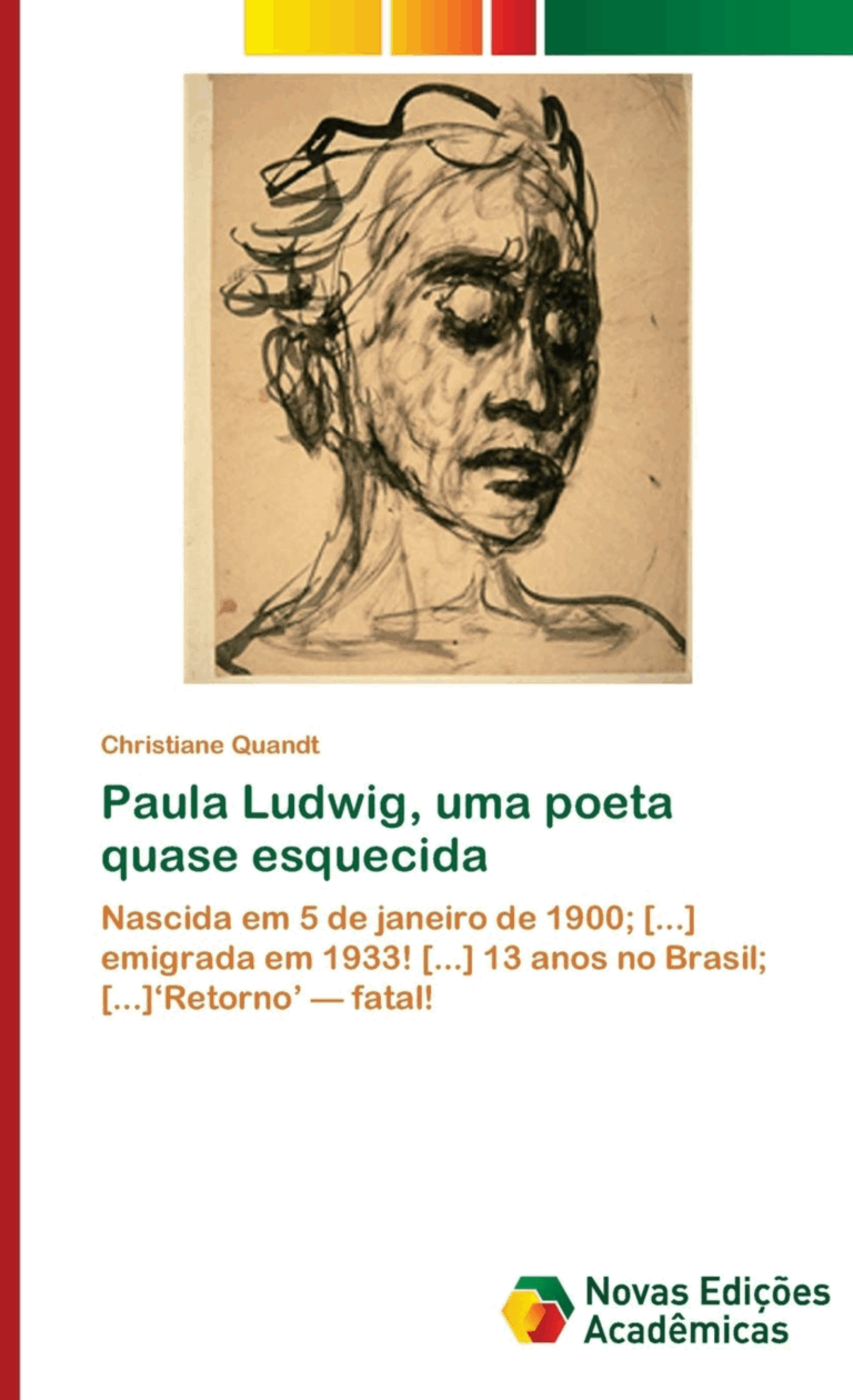 Christiane Quandt: Paula Ludwig, uma poeta quase esquecida: Nascida em 5 de janeiro de 1900; [...] emigrada em 1933! [...] 13 anos no Brasil; [...]‘Retorno’ — fatal!. Wissenschaftlicher Essay in portugiesischer Sprache. Novas Edições Acadêmicas, London: 2018.