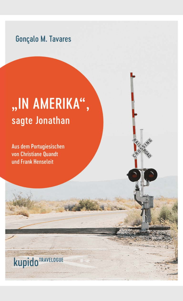 Gonçalo M. Tavares: „In Amerika”, sagte Jonathan. (In Zusammenarbeit mit Frank Henseleit). Kupido Verlag Köln, 2021. 

ISBN: 978-3-96675-079-0